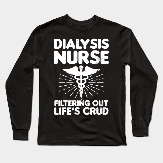 Dialysis Nurse Shirt | Filtering Out Lifes Crud Gift - Dialysis Nurse 